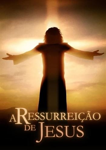 A Ressurreição de Jesus Torrent (2021) WEB-DL 1080p Dual Áudio