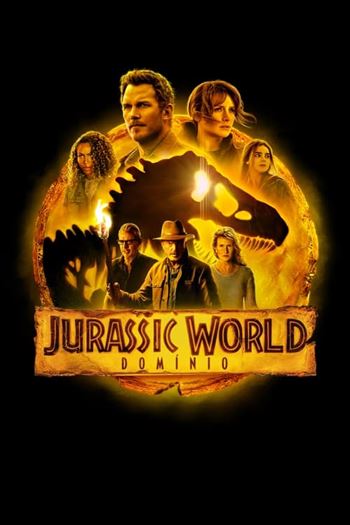 Jurassic World: Domínio (2022) 720p | 1080p | 2160p Dual Áudio e Legendado