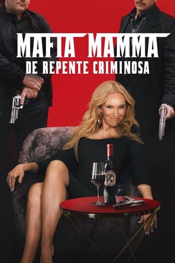 Mafia Mamma: De Repente Criminosa (2023) 720p | 1080p Dual Áudio e Legendado